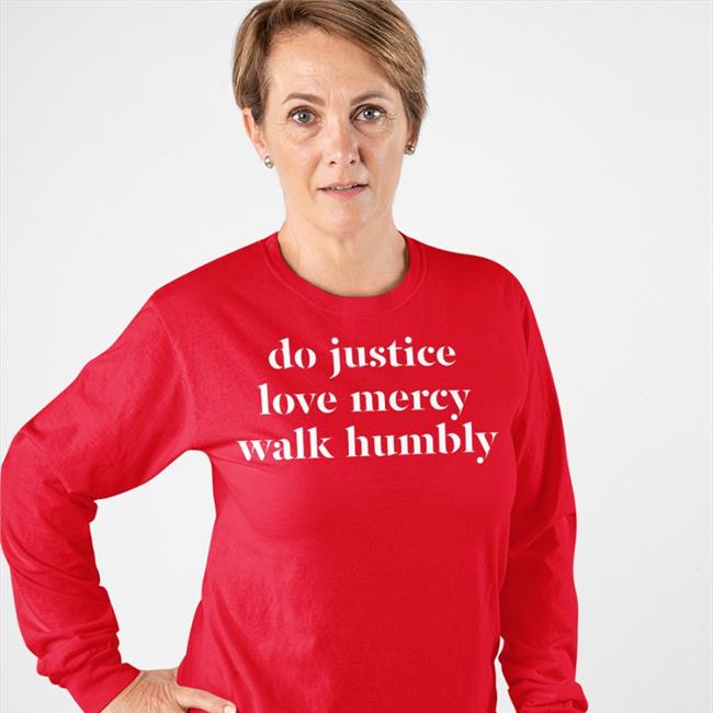Do Justice Love Mercy Walk Humbly Funny T Shirt Emma Meesseman