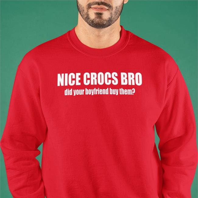 Robertfrank615 Merch Nice Crocs Bro Did Your Boyfriend Buy Them Hoodie Robert Frank