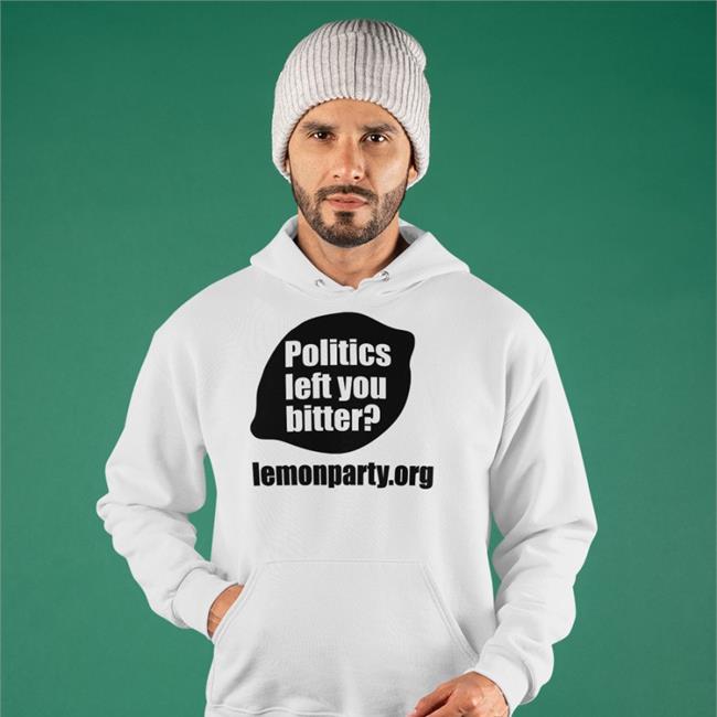 Politics Left You Bitter Lemonparty Shirt Disturbingshirt Politics Left You Bitter Lemonparty Tee