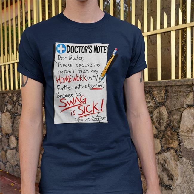 Doctor's Note Dear Teacher Please Excuse My Patient From Any Homework Hoodie Weird Thrift Store Shirts