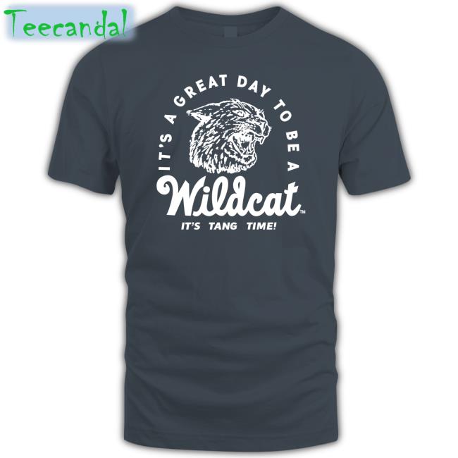 It's A Great Day To Be A Wildcat It's Tang Time Tees K-State Student Section It's A Great Day To Be A Wildcat It's Tang Time T Shirts K-State Student Section