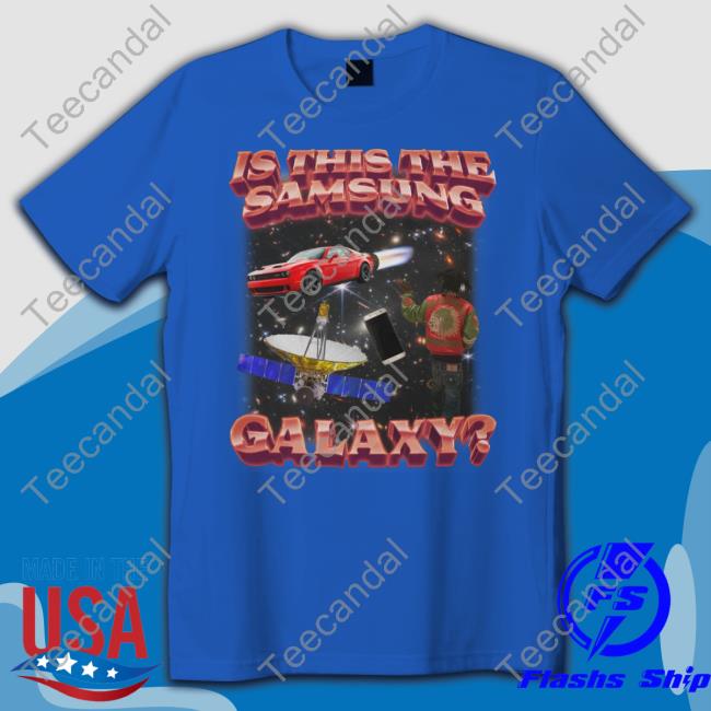 Is This The Samsung Galaxy Tee Shirt
