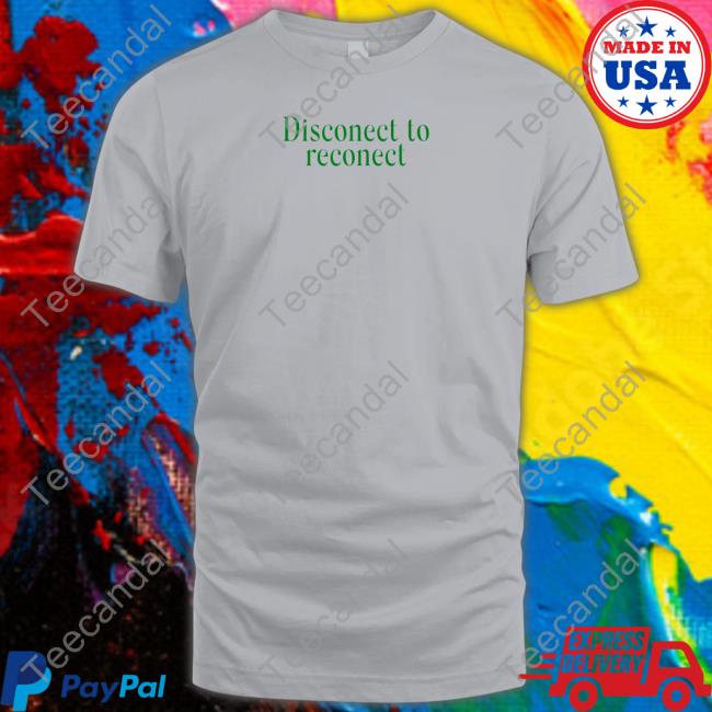 Disconnect To Reconnect These Are Real Memories Take A Minute To Enjoy This Moment It Won't Last Forever Hoodie Bluejadefinds Merch Bluejadefinds