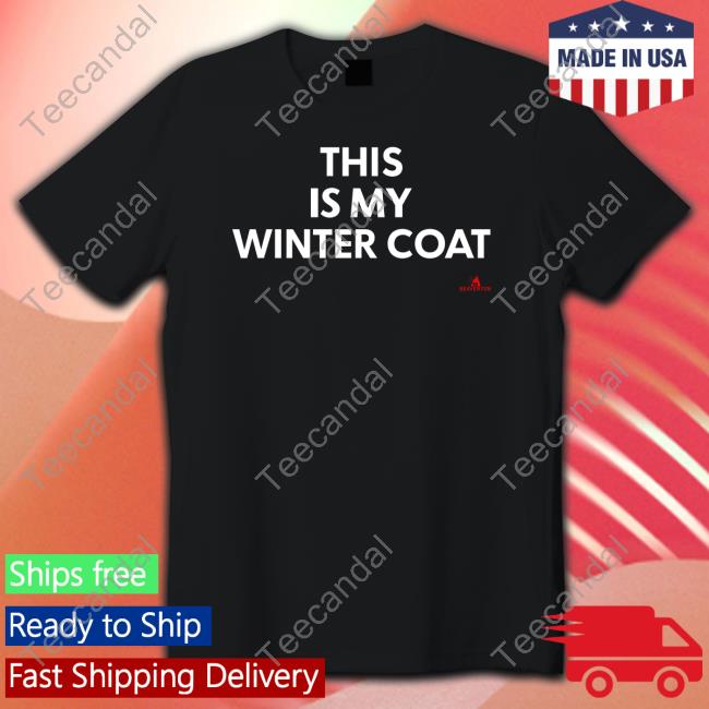 This Is My Winter Coat Tee Shirt