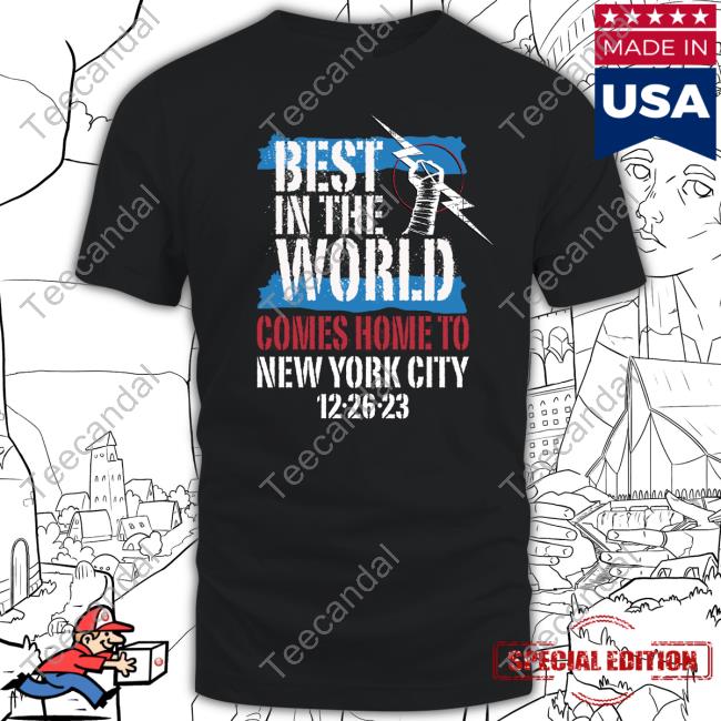 Best In The World Comes Home To New York City 12 26 23 New Shirt
