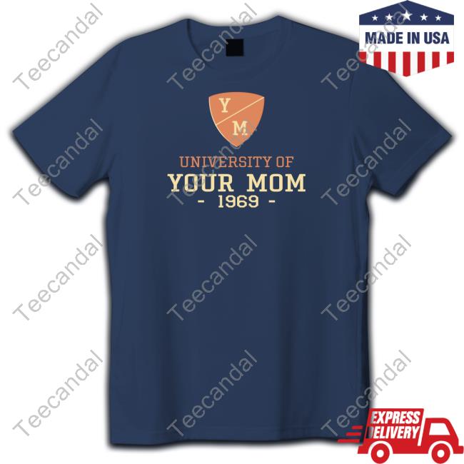 Chancocat Wearing University Of Your Mom 1969 Sweatshirt