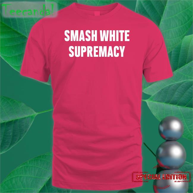 Griffinmalone Smash White Supremacy Shirt Griffinmalone Smash White Supremacy Shirts Awkword