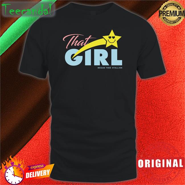 That Girl Megantheestallion Shirts