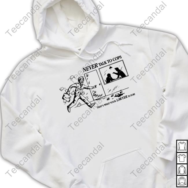 Entry Level X Lolo Never Talk To Cops That's What Your Lawyer Is For Keep Your Mouth Shut Shirts