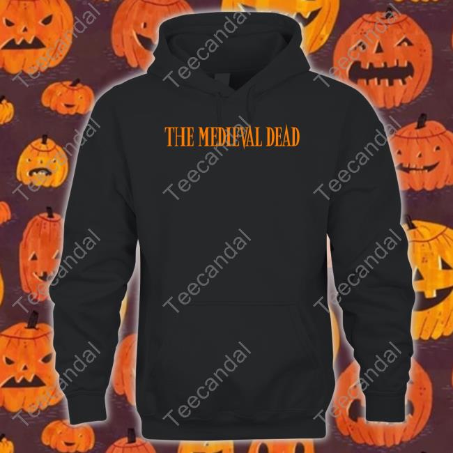 The Medieval Dead Long Sleeve T Shirt