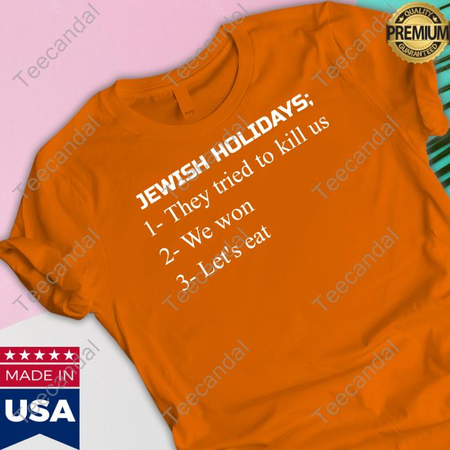 Maxwell Jacob Friedman Jewish Holidays They Tried To Kill Us We Won Let's Eat T-Shirt