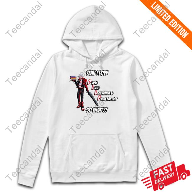 Yeah I Love Dudes Into Literature & Final Fantasy So What Sweatshirt Yeah I Love Dudes Into Literature & Final Fantasy So What Tees