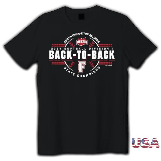 Original Official 2024 Ohsaa Softball Division I Back-To-Back State Champions Austintown-Fitch Falcons Shirt