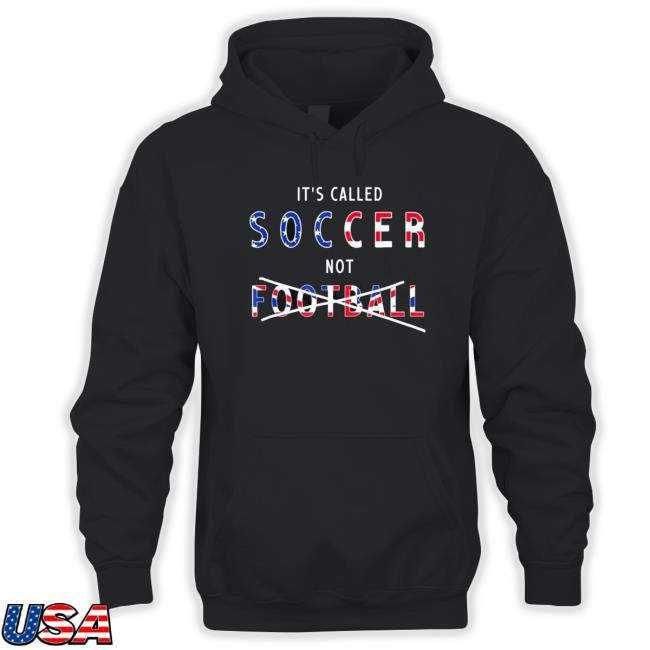 Hot It Is Called Soccer Not Football Usa Flag Sweaters