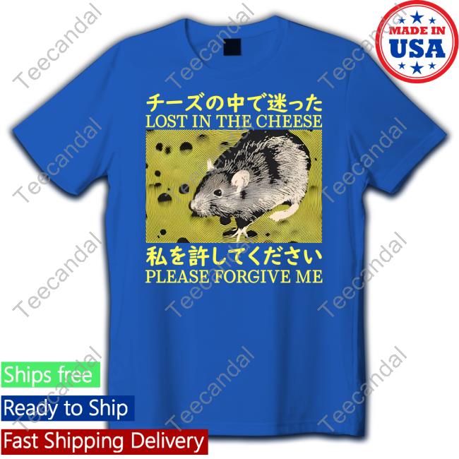 Japanese English Lost In The Cheese Please Forgive Me Shirts