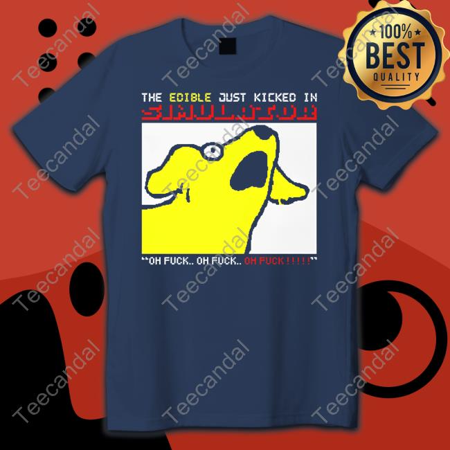 Thegoodshirts The Edible Just Kicked In Oh Fuck Long Sleeve Tee Shirt