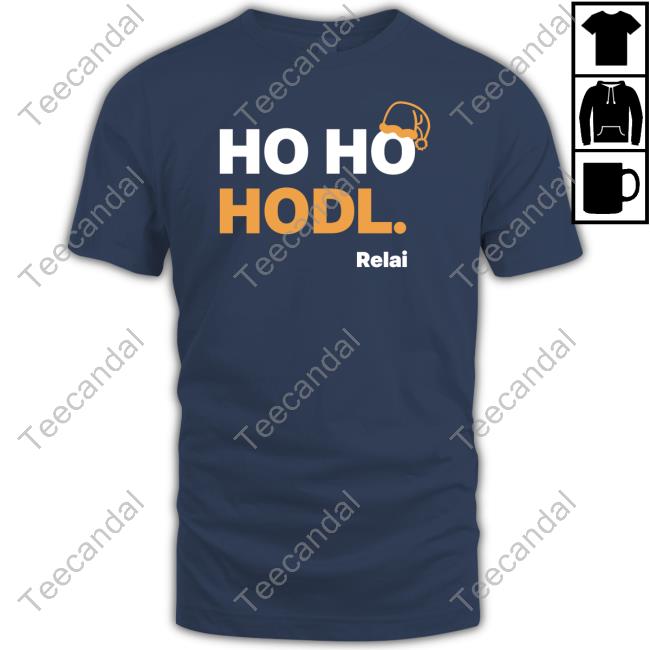 Ho Ho Hodl Tee Shirt Relai App