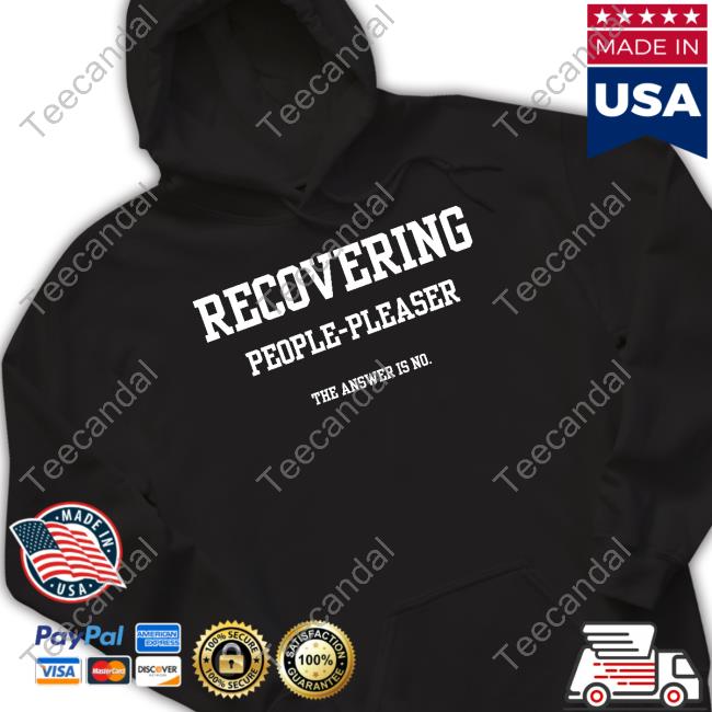 Official Recovering People Pleaser The Answer Is No Hoodie