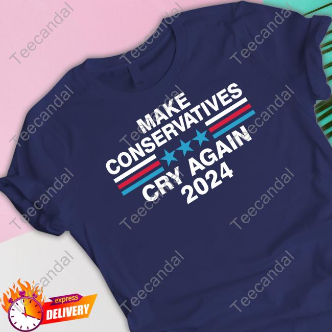 Official Make Conservatives Cry Again 2024 Tee Brown Eyed Susan
