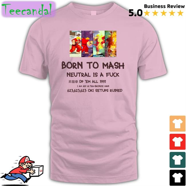 Born To Mash Neutral Is A Fuck Tee Shirt Bodied Novel(Ist) Black Lives Matter