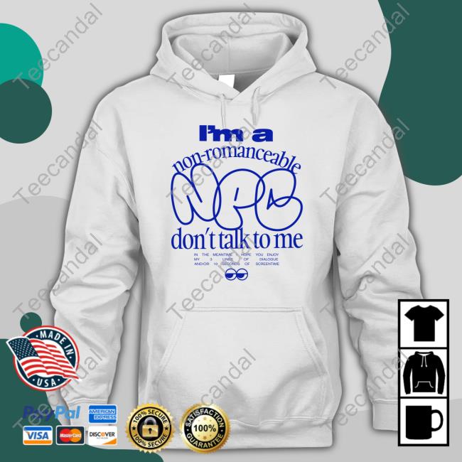 I'm A Non-Romanceable Npc Don't Talk To Me Tee