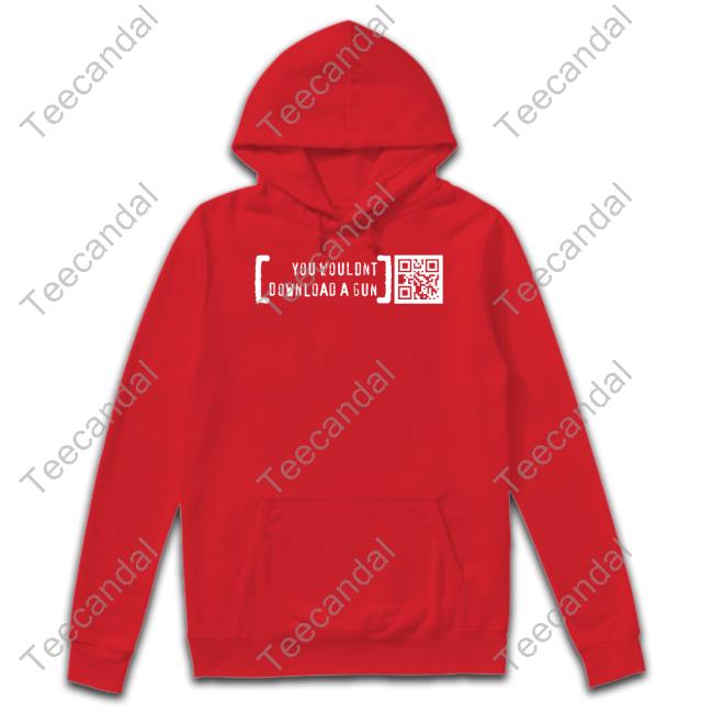 You Wouldn't Download A Gun Shirts Ctrlpew