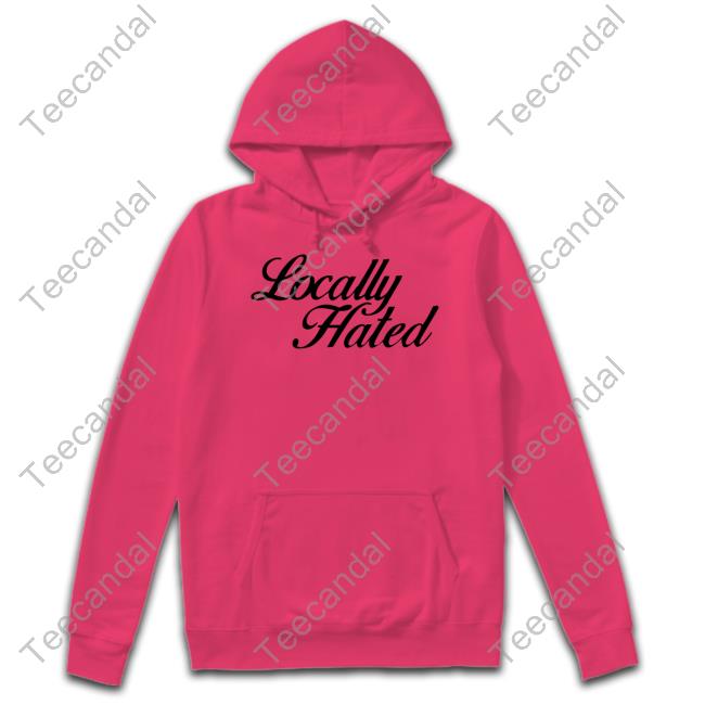 Denye Shop Locally Hated Hoodie