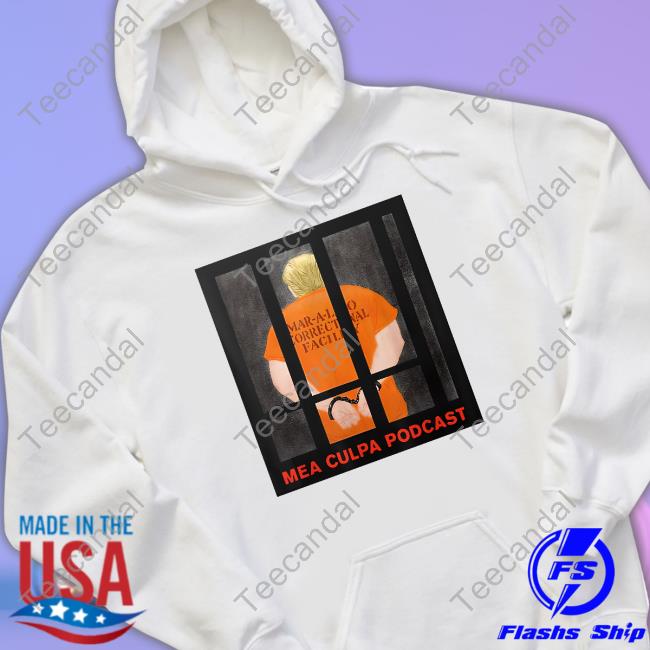 Official Trump Mar-A-Lago Correctional Facility Mea Culpa Podcast Shirt Michael Cohen