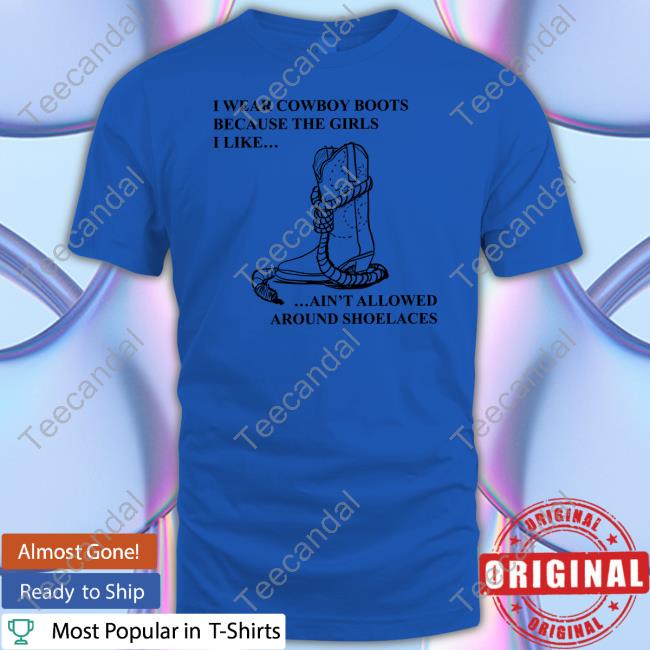 Mina I Wear Cowboy Boots Because The Girls I Like Ain't Allowed Around Shoelaces Sweatshirt Screwballdetctr