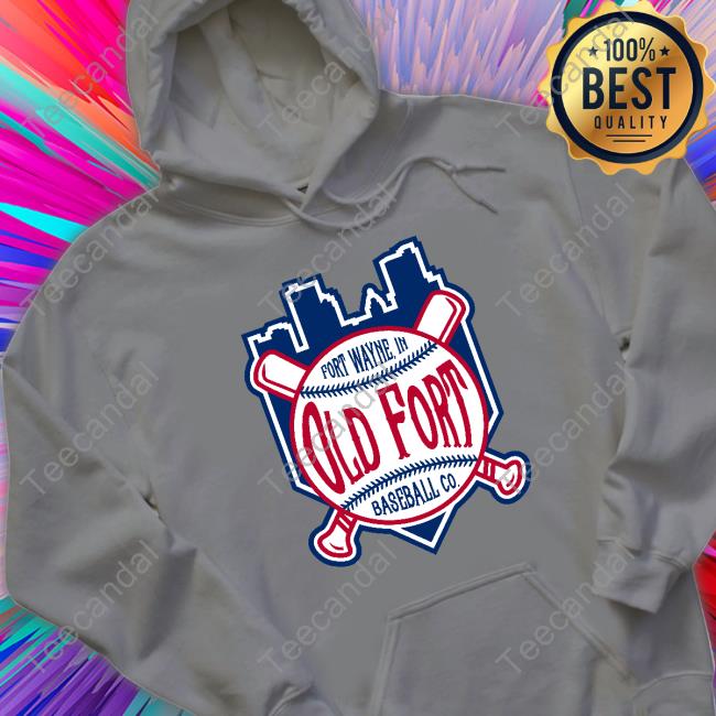 Old Fort Baseball Co Fort Wayne, In Old Ford Baseball Co Shirt The Earned Fun Average Podcast Fort Wayne, In Old Ford Baseball Co Sweatshirts