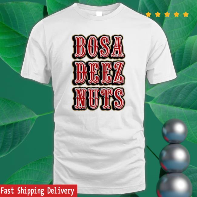 Bosa Deez Nuts San Francisco 49Ers Football Shirt