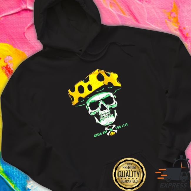 Top Green Bay Packers For Life Skull With Cheese Sweatshirt Top Green Bay Packers For Life Skull With Cheese Shirt