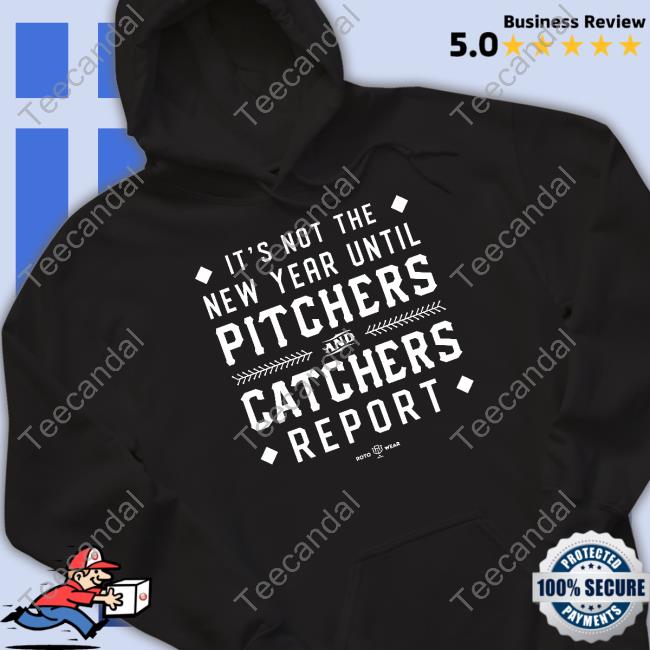Rotowear Store It's Not The New Year Until Pitchers And Catchers Report Tee