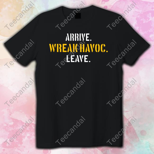 Pittsburgh Clothing Company Arrive Wreak Havoc Leave Shirt