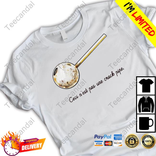 Ceci N'est Pas Une Crack Pipe Shirt