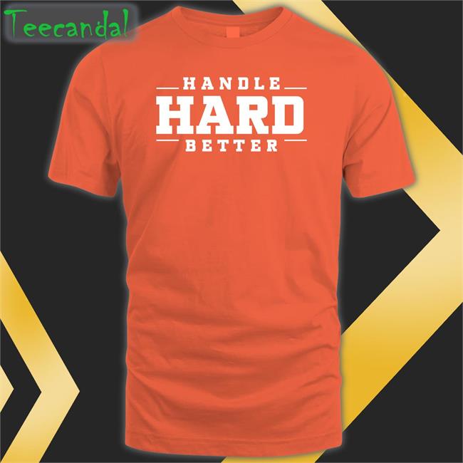 Handle Hard Better Hoodie