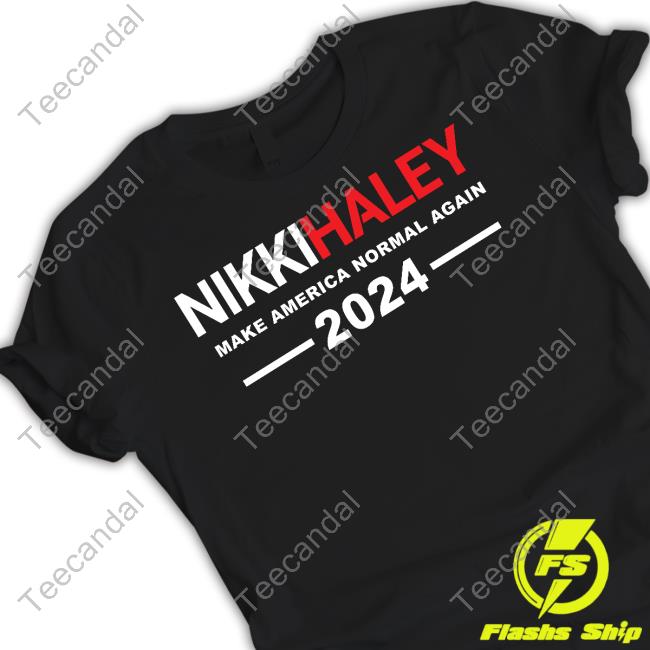 Nikkihaley2024 Shop Nikki Haley Make America Normal Again Tee Shirt
