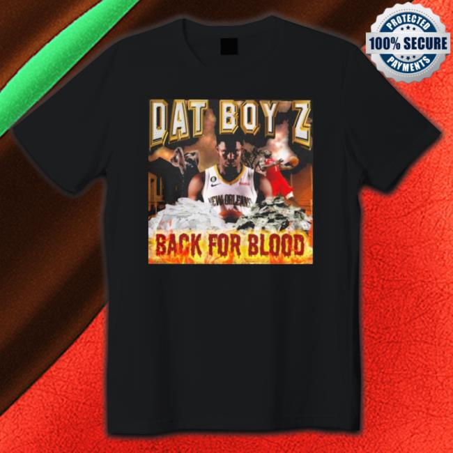 Official Dat Boy Z Back For Blood Tee Shirt