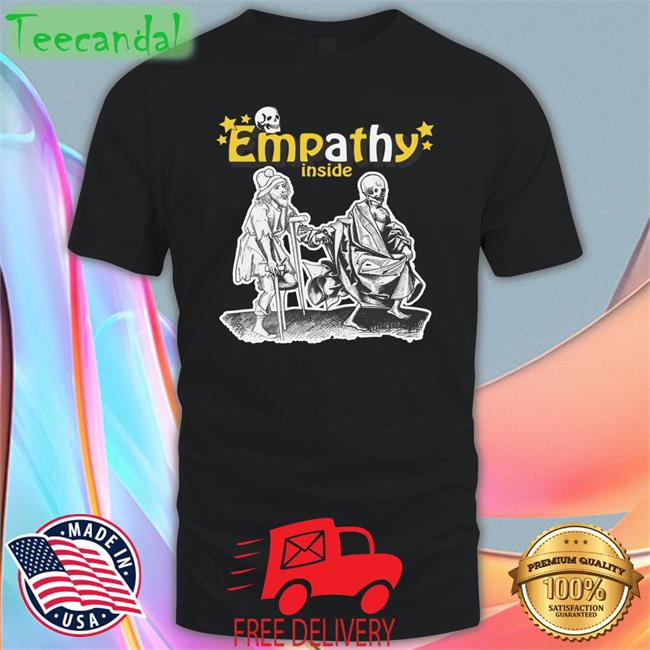 I Feel Empathy Inside T Shirt Thegoodshirts Store