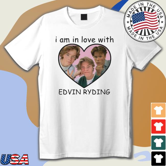 I Am In Love With Edvin Ryding Shirt
