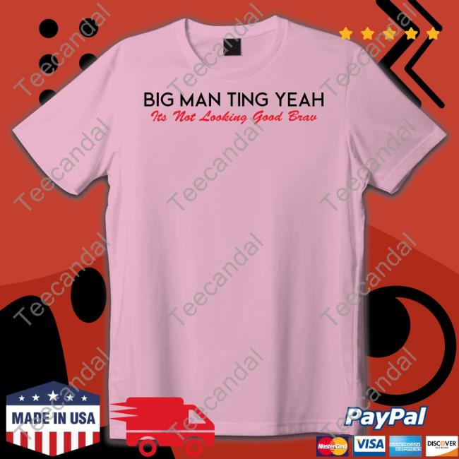 Castillo_1St Big Man Ting Yeah Its Not Looking Good Brav T Shirt Castillo 1St Big Man Ting Yeah Its Not Looking Good Brav Sweatshirt