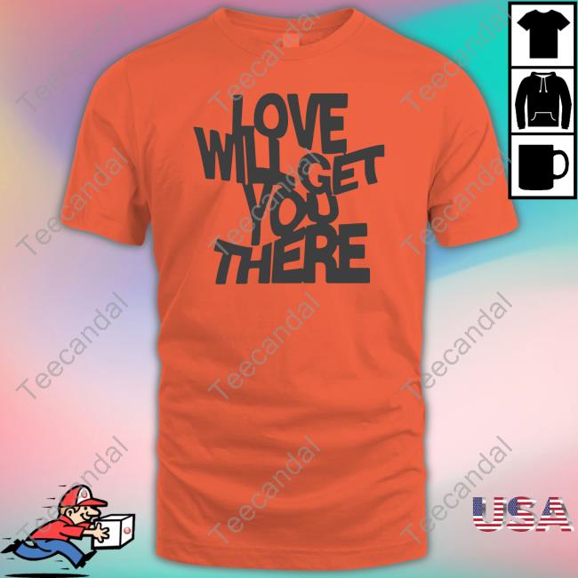 Love Will Get You There Hooded Sweatshirt