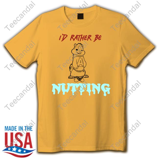 Official Id Rather Be Nutting T-Shirt