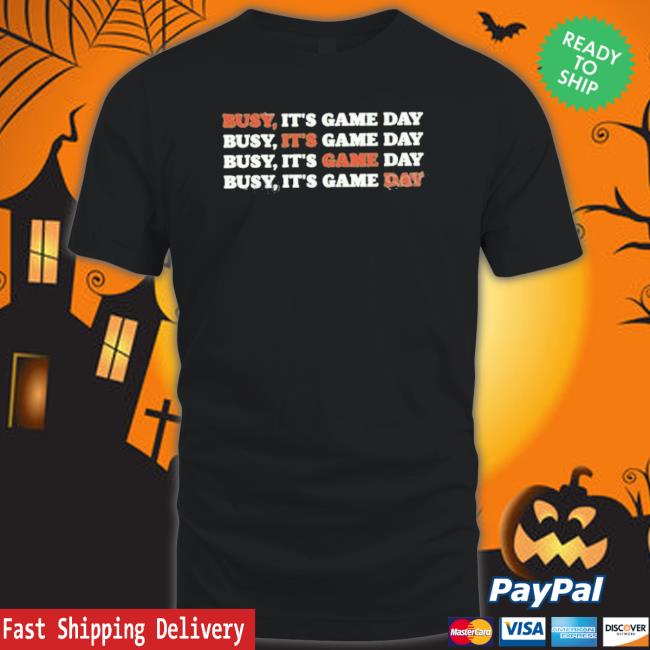 Busy It’S Game Day T-Shirt