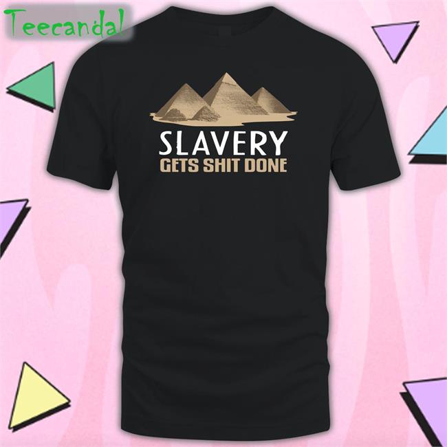 Slavery Gets Shit Done Long Sleeve Tee