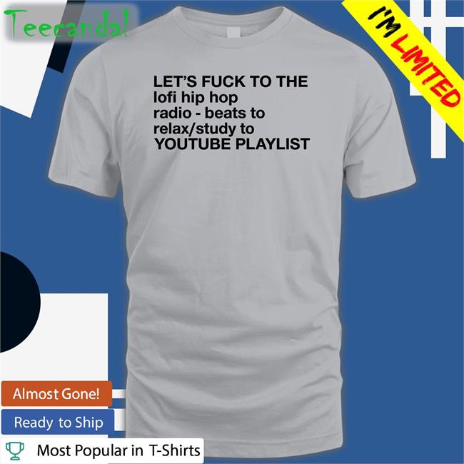 Let's Fuck To The Lofi Hip Hop Playlist Hoodie