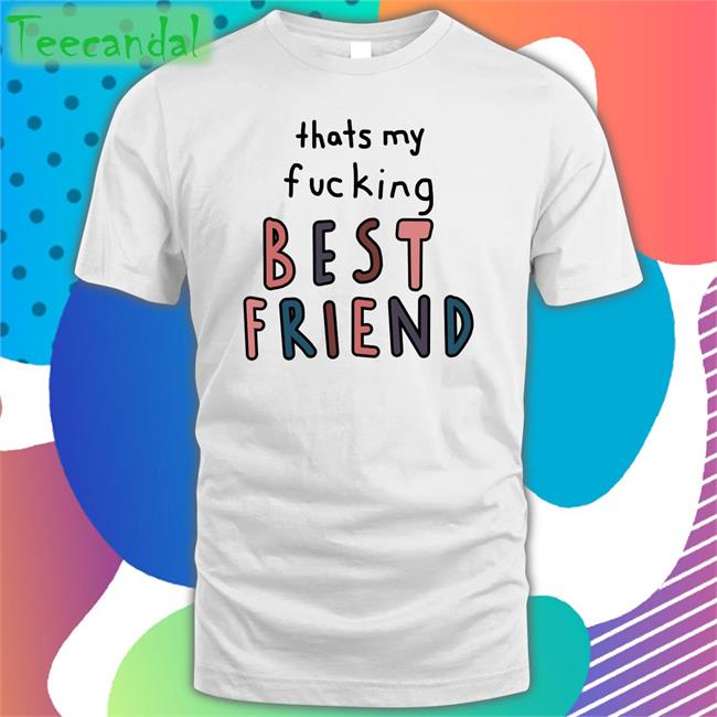 That My Fucking Best Friend Hoodie