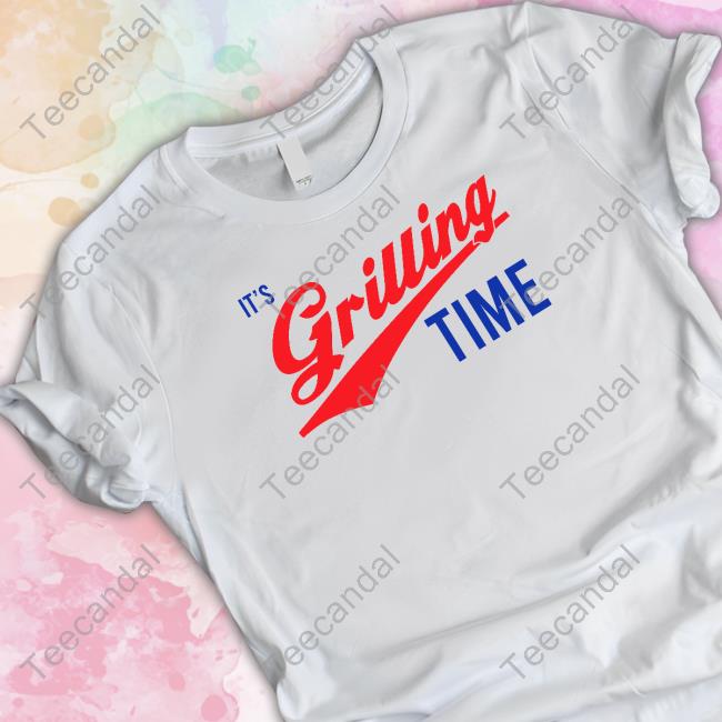 Middle Class Fancy Merch It's Grilling Time Tee Shirt