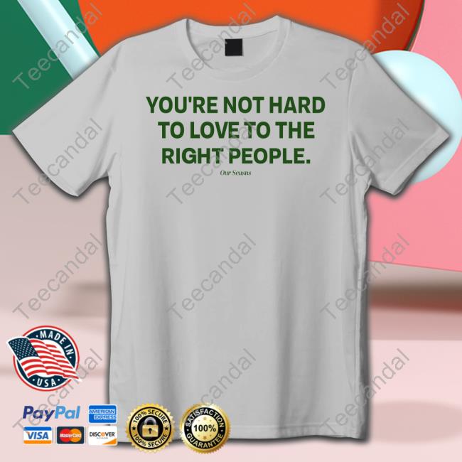 Official You're Not Hard To Love To The Right People Hoodie