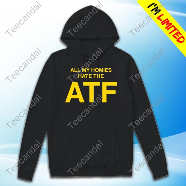 All My Homies Hate The ATF T-Shirt T03 Nailer